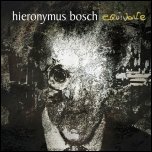Hieronymus Bosch - 'Equivoke' (2008)