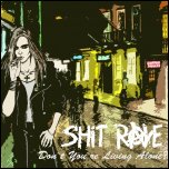 SHIT RAVE - Don't You're Livin' Alone (EP, 2011)
