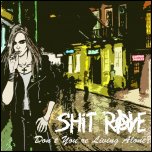 SHIT RAVE - Don't You're Livin' Alone (EP, 2011)