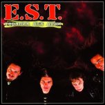 E.S.T. - 