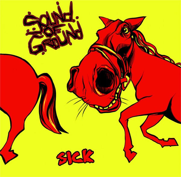 SOUND OF GROUND - Sick (EP, 2013) SOUND OF GROUND - Sick (EP, 2013)