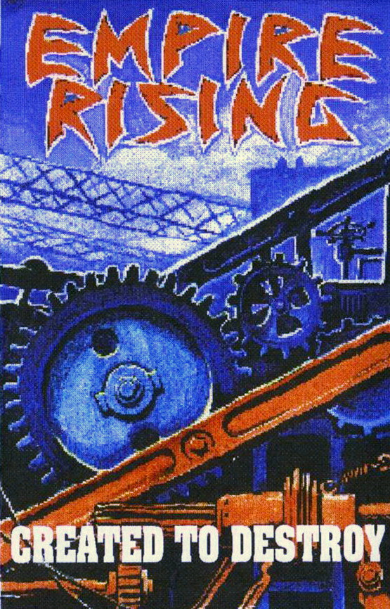 EMPIRE RISING - Created To Destroy 1997