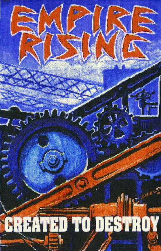 EMPIRE RISING - Created To Destroy 1997 EMPIRE RISING - Created To Destroy 1997