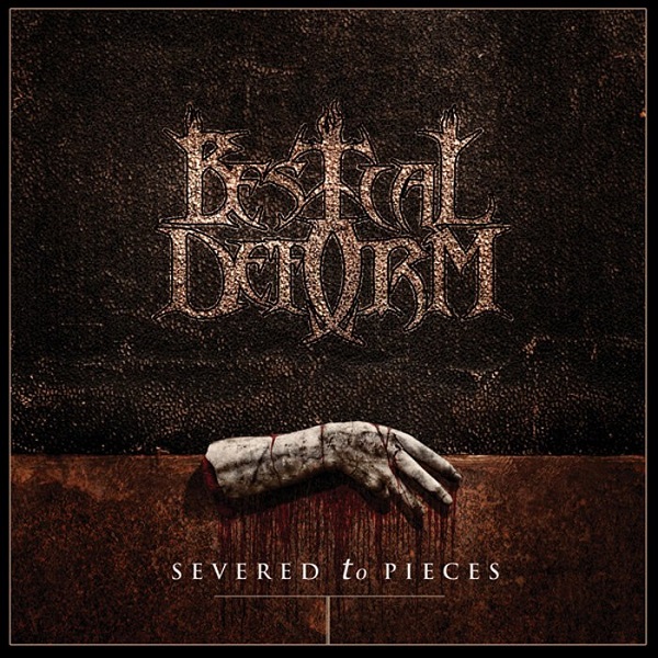 BESTIAL DEFORM - Severed to Pieces (EP, 2014)