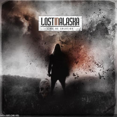 LOST IN ALASKA - Time Of Solution (EP, 2012)