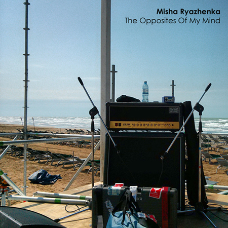 Misha Ryazhenka – The Opposites Of My Mind (2014)