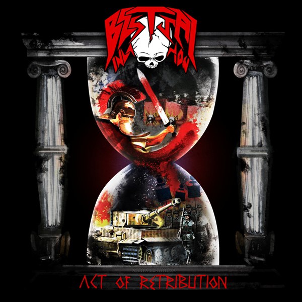 BESTIAL INVASION - Act Of Retribution (2015)