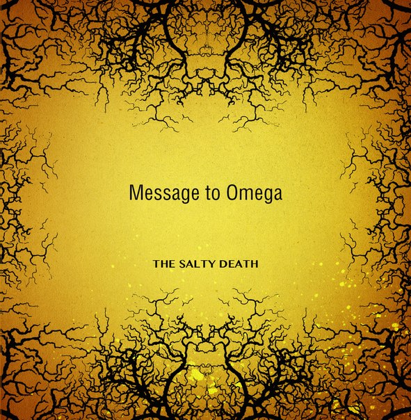 MESSAGE TO OMEGA - The Salty Death (2015) [Single]