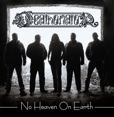 DEATHONATOR - No Heaven On Earth (2008)