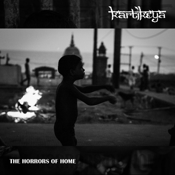 KARTIKEYA - The Horrors Of Home