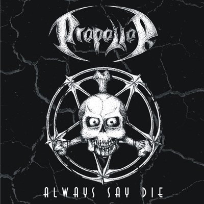 PROPELLER (pre-PHANTASM) - Always Say Die (1991)