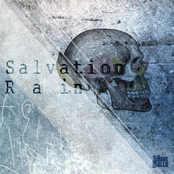 TO HAVE BALLS - Salvation Rain (2012)